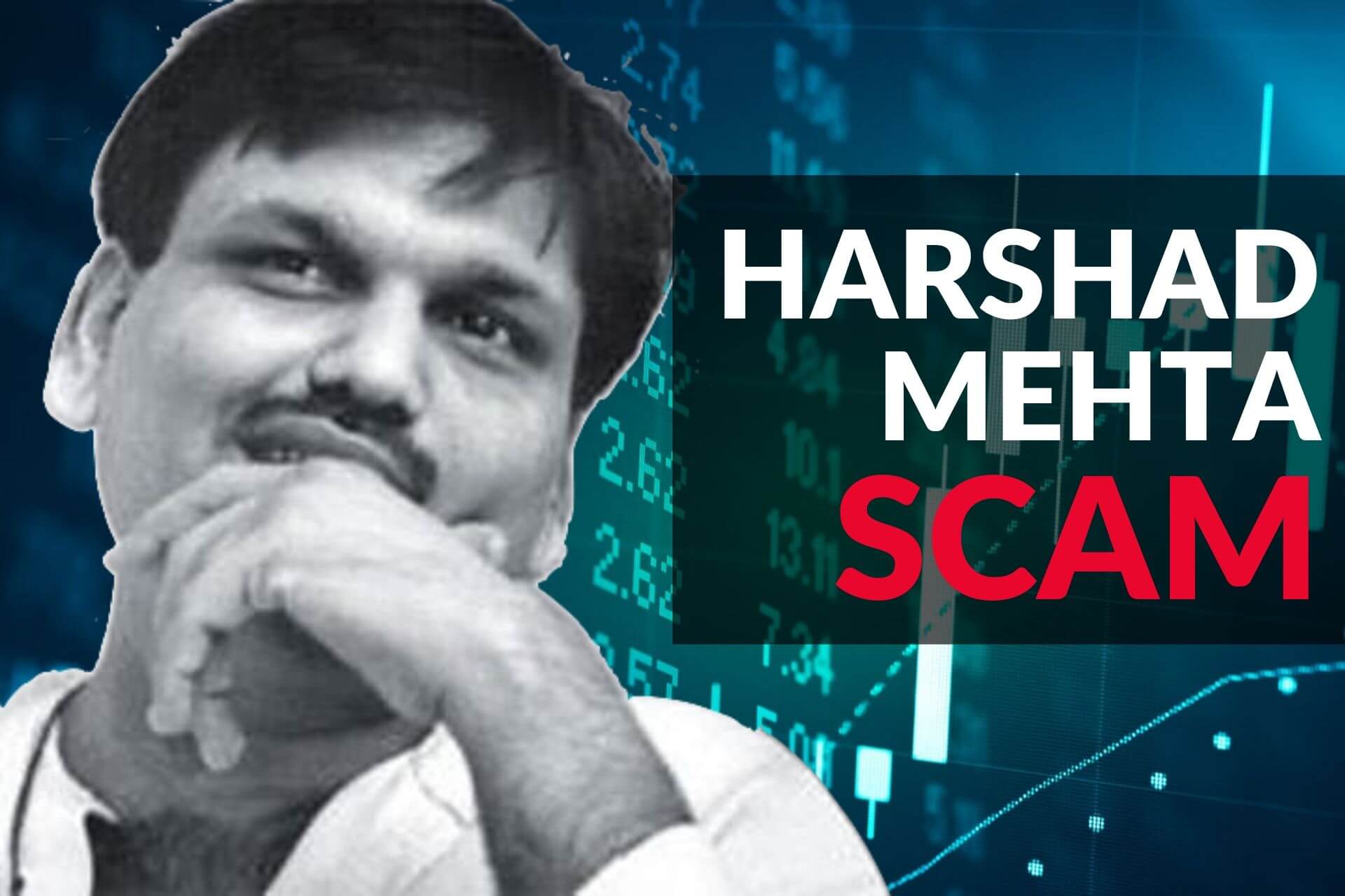 Harshad Mehta Scam- How one man deceived entire Dalal Street?