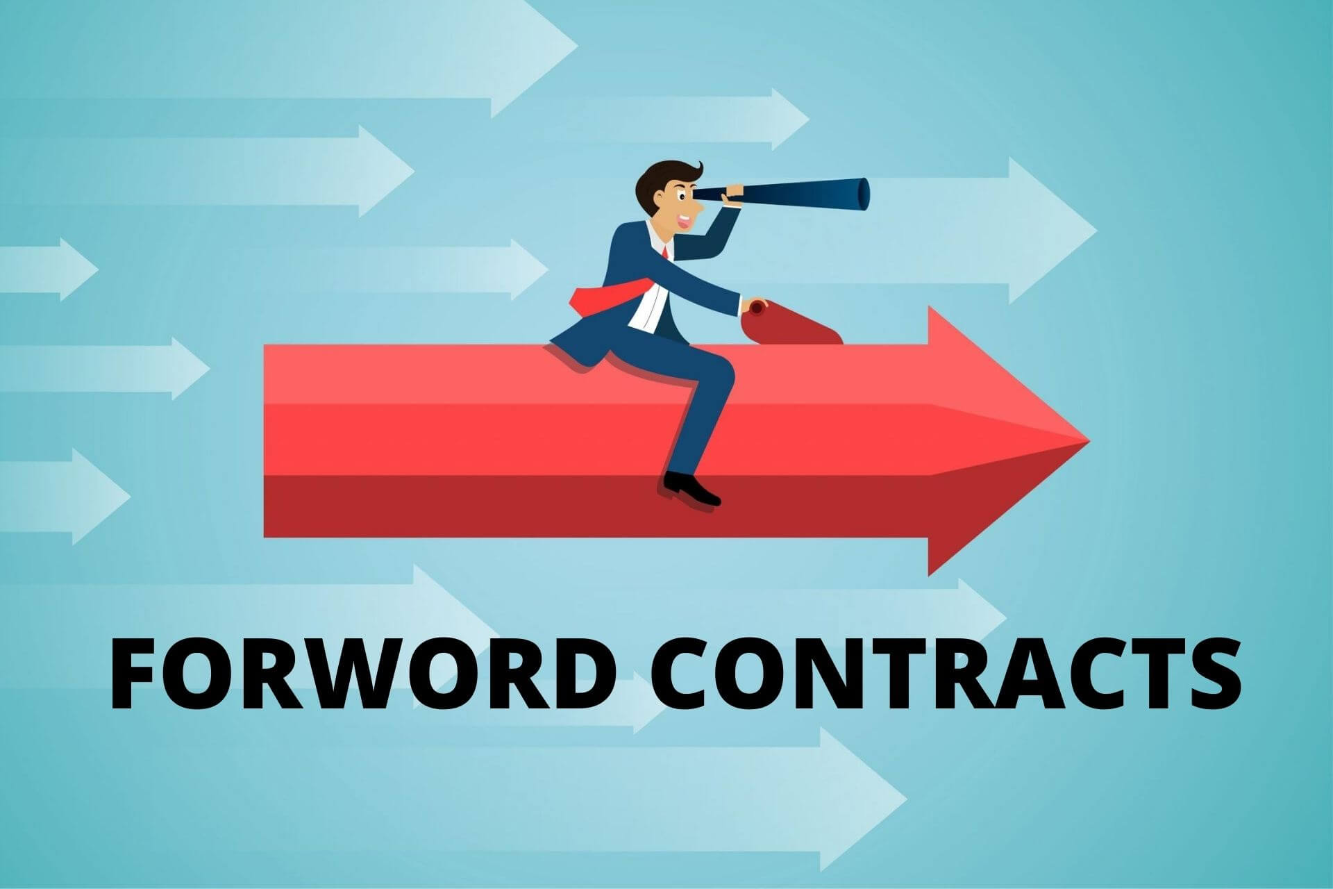  A businessman sits on a red arrow, looking through a telescope into the distance with the text 'Forward Contracts' below him.